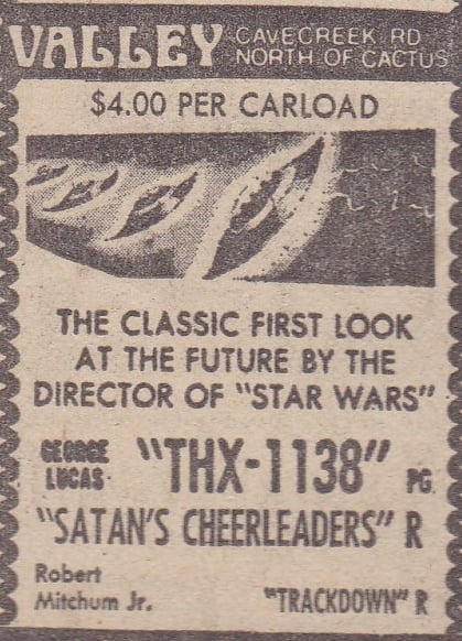 AZ Republic Newspaper Ad for this SCI-FI Triple feature. The headline movie was George Lucas THX-1138 his first film obviously trying to capitalize on the popularity of Star Wars which opened the year before.  Teamed with Horror cheapie SATANS CHEERLEADER