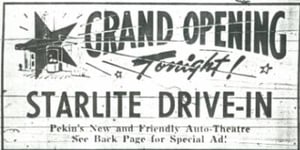 The Starlite Drive-In's Grand Opening advertisement from the Pekin Times.  1950