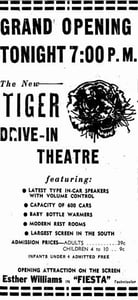 Ad from the early years late 40's or early 50's. The Tiger Drive-in opened on July 16, 1948, and closed on February 1978.