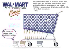 How I feel about Wal-Mart, a tribute to the drive-ins they have killed.