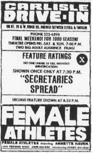 Come fall, the Carlisle showed purely disgusting smut! Boy, I sure wish I could have gone! My girlfriends told me that I had to be at least 35 to see X-rated films!