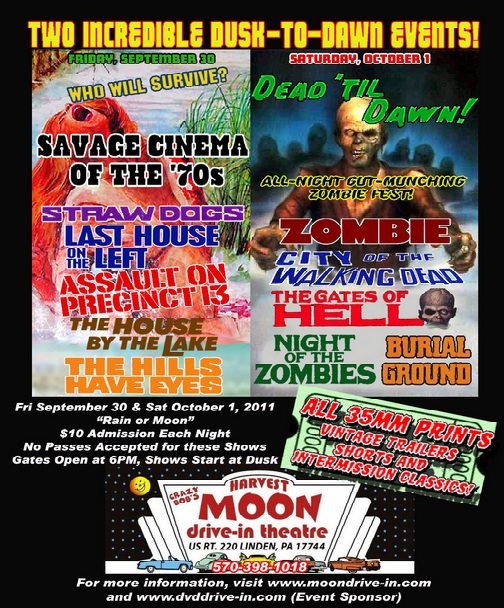 Savage Cinema Of The 70's Dead Til Dawn, 2 nights of 35mm movie marathons, back to back Crazy Bob's Harvest Moon Drive-In Theatre. Coming Sept 30th, Oct 1st, 2011