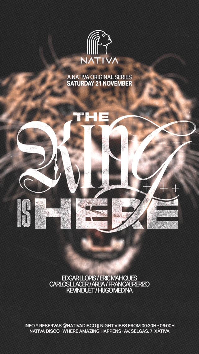Cartel de The King Is Here @ Nativa en Nativa Disco