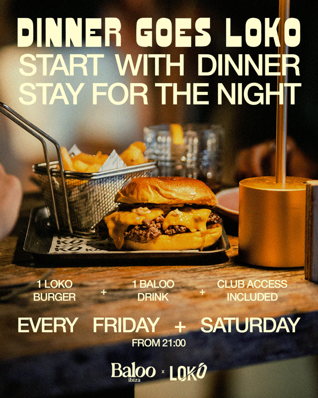Cartel de DINNER GOES LOKO | Cena + Club en Baloo Ibiza