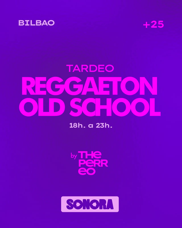 Cartel de ThePerreo Bilbao - Tardeo de reggaetón Old School - 14 Noviembre - Sonora Bilbao en Sala Sonora