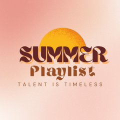 Fresh Sounds for Summer – New Talent Is Timeless Playlists!