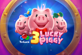 3 LUCKY PIGGY