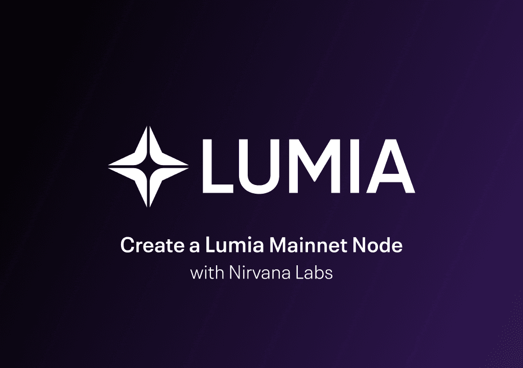 How to Create a Lumia Mainnet Node with Nirvana Labs