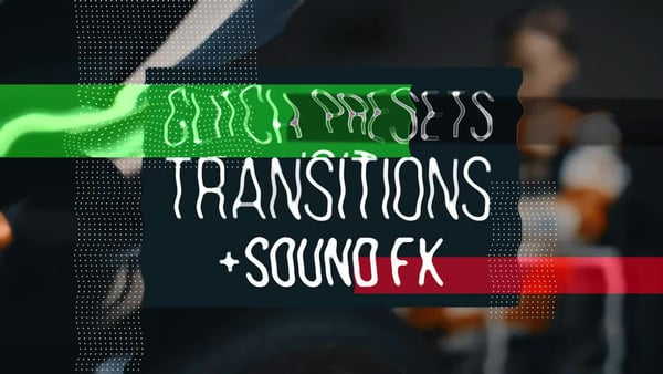 Glitch Transitions Presets