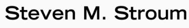 Steven M. Stroum