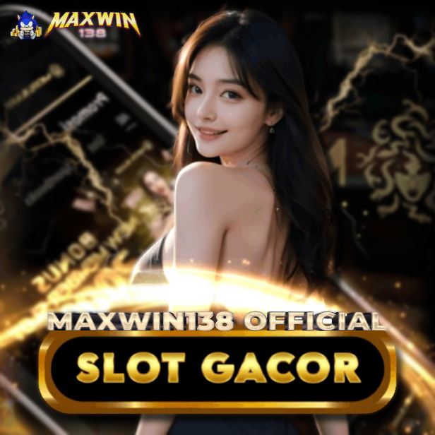 MAXWIN138: Agen Judi Slot Online Terpercaya Pasti JP Sensasional