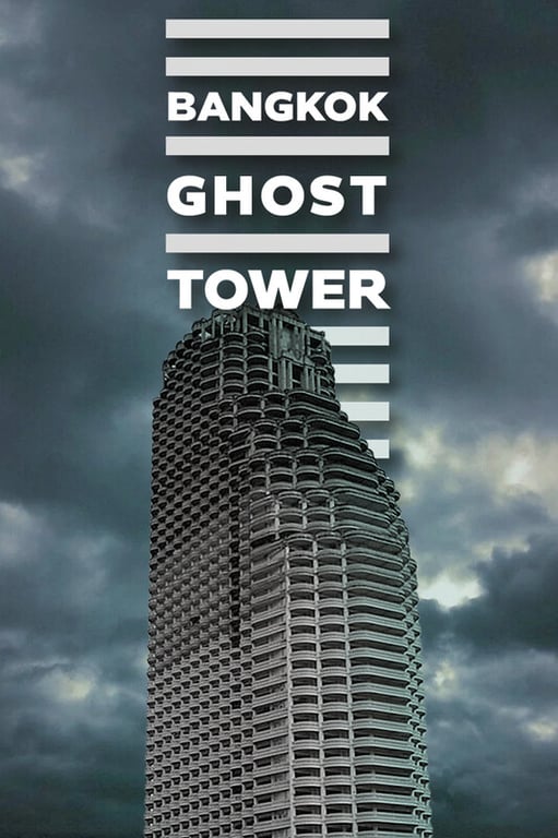 Thailand's Darkest Time: The True Story of The Bangkok Ghost Tower poster