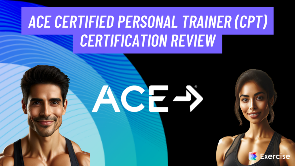 ACE Certified Personal Trainer (CPT) Certification Review