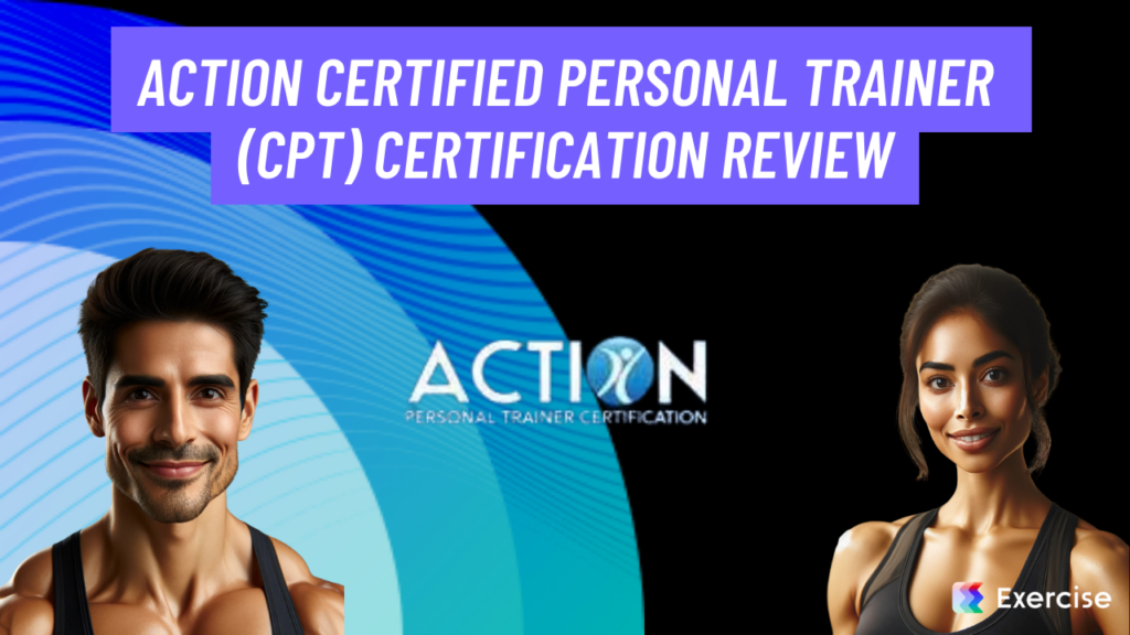 ACTION Certified Personal Trainer (CPT) Certification Review