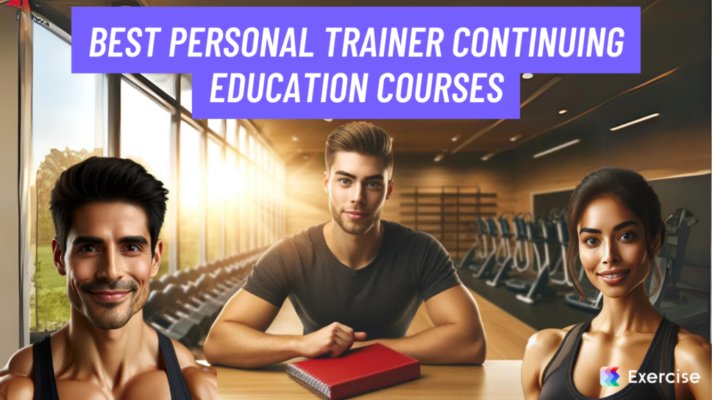 Best Personal Trainer Continuing Education Courses