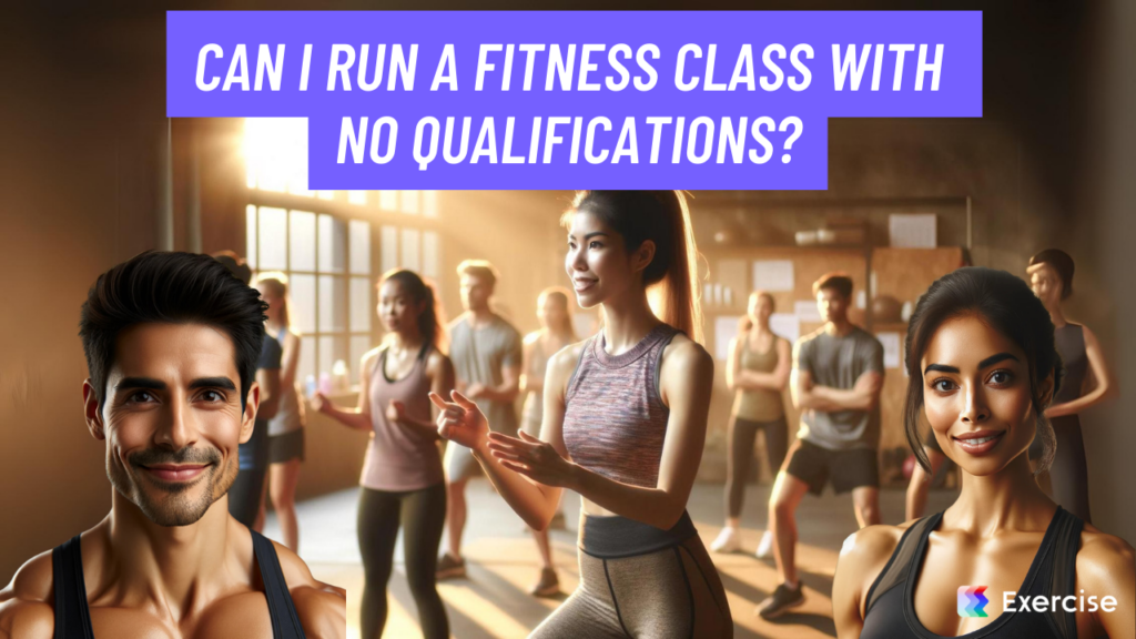 Can I run a fitness class with no qualifications?