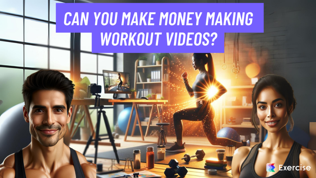 Can you make money making workout videos?