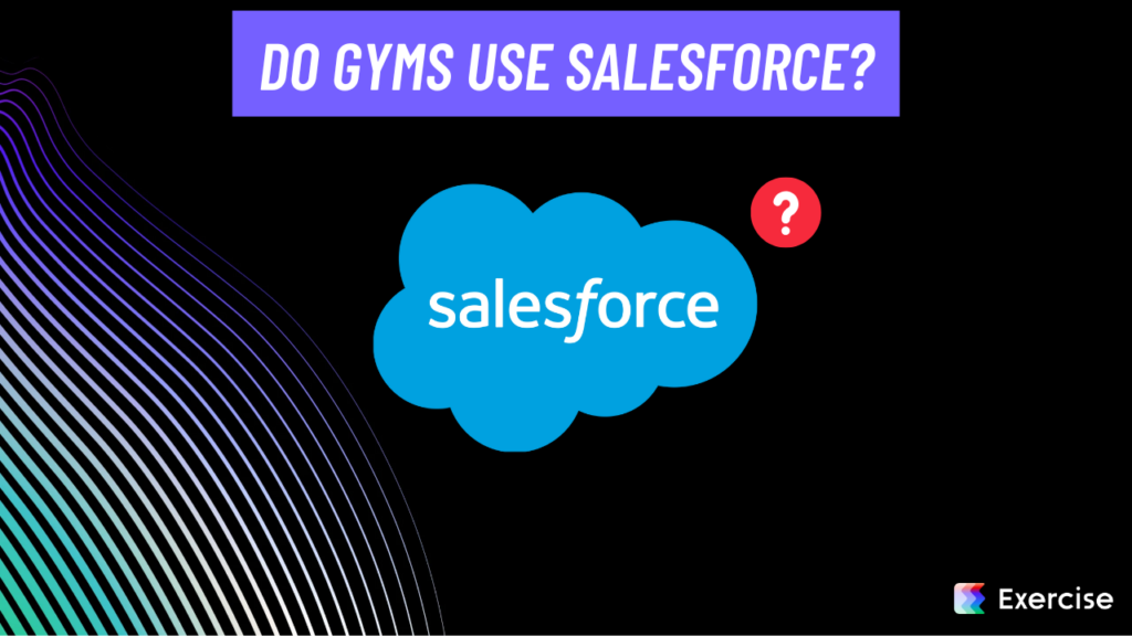 Do gyms use Salesforce?