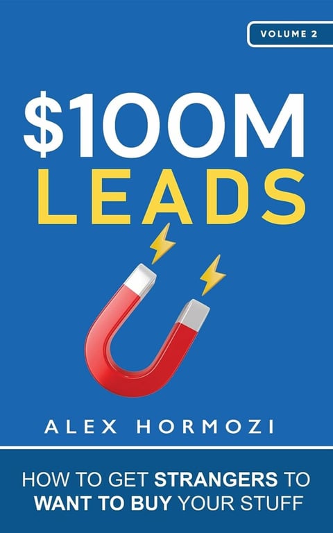 100 Million Dollar Leads - Alex Hormozi