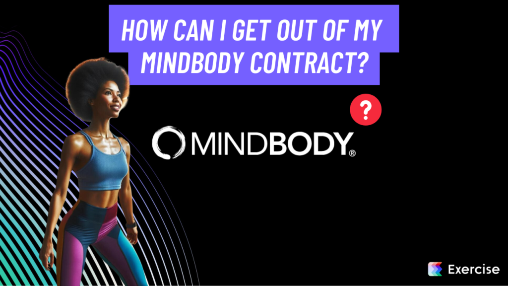 How can I get out of my Mindbody contract?