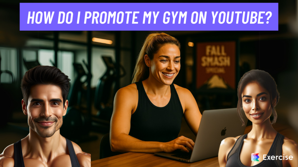 How do I promote my gym on YouTube?