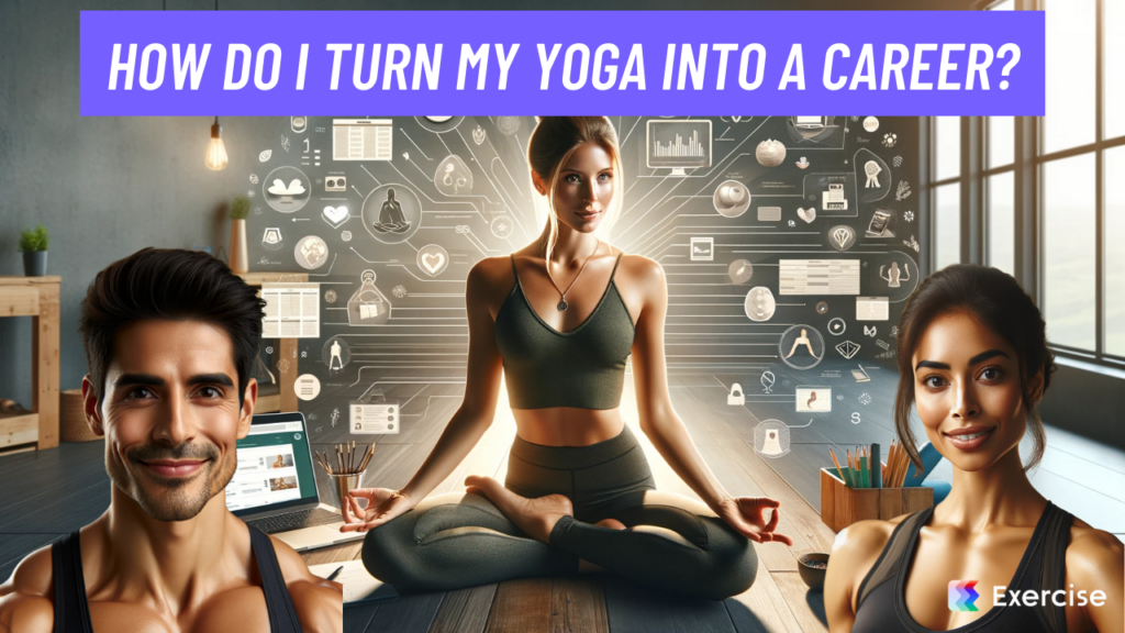 How do I turn my yoga into a career?