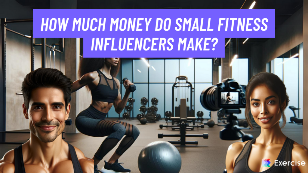 How much money do small fitness influencers make?