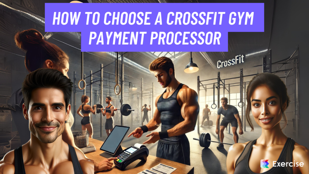 How to Choose a CrossFit Gym Payment Processor