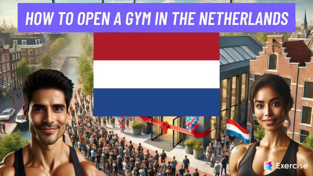 How to Open a Gym in the Netherlands