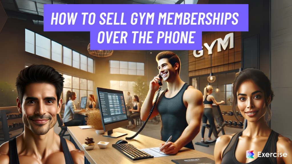 How to Sell Gym Memberships Over the Phone