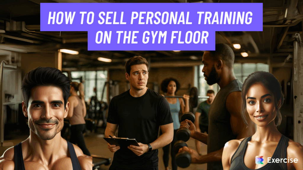 How to Sell Personal Training on the Gym Floor