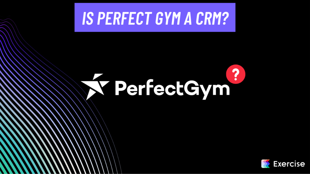 Is Perfect Gym a CRM?