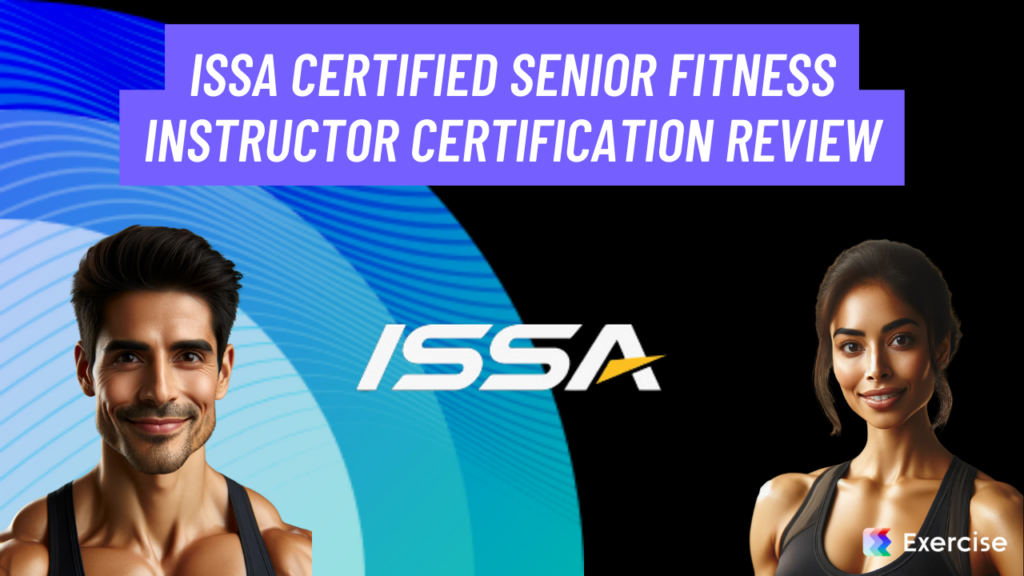 ISSA Certified Senior Fitness Instructor Certification Review