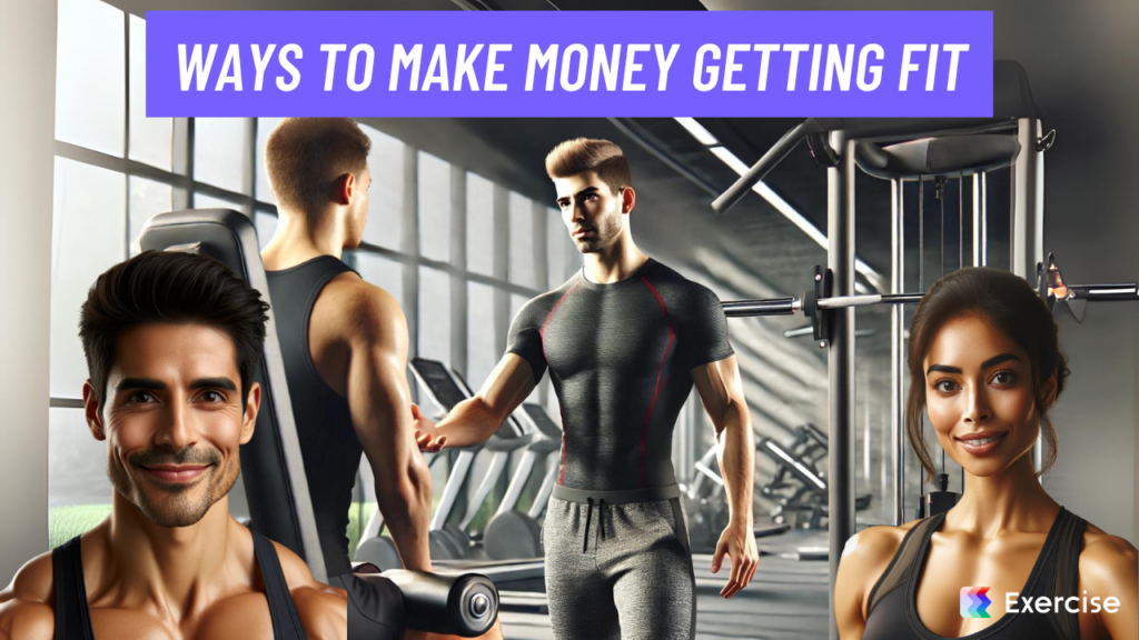 Ways to Make Money Getting Fit