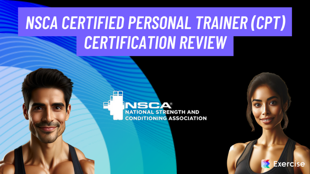 NSCA Certified Personal Trainer (CPT) Certification Review