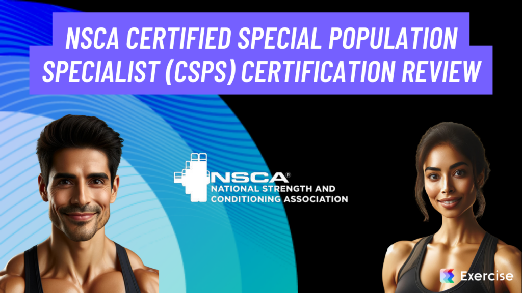 NSCA Certified Special Population Specialist (CSPS) Certification Review