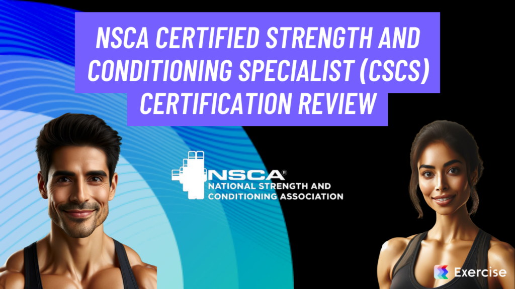 NSCA Certified Strength and Conditioning Specialist (CSCS) Certification Review
