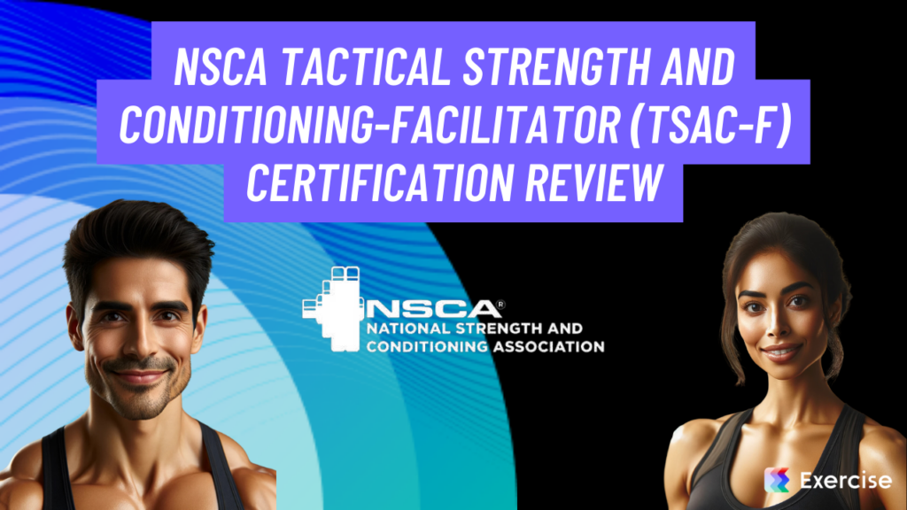 NSCA Tactical Strength and Conditioning-Facilitator (TSAC-F) Certification Review