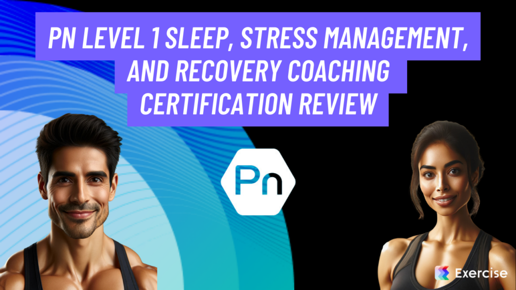 PN Level 1 Sleep, Stress Management, and Recovery Coaching Certification Review