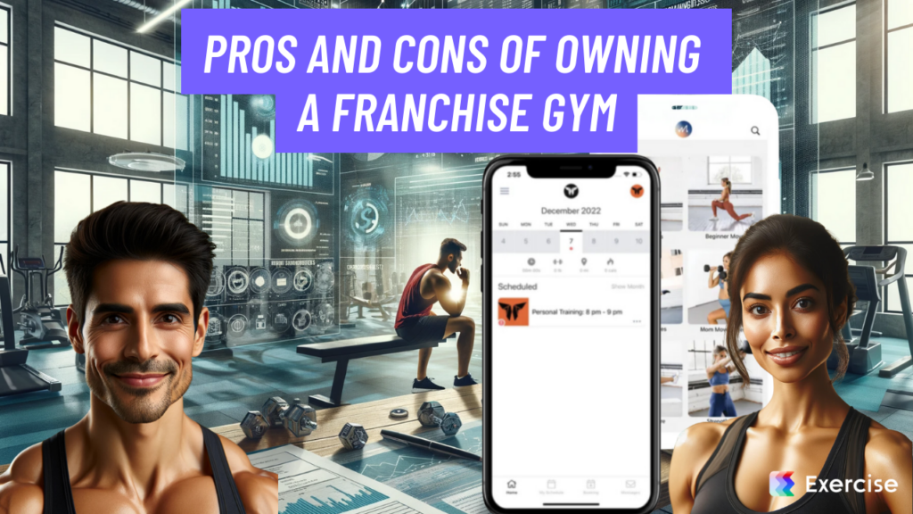 Pros and Cons of Owning a Franchise Gym