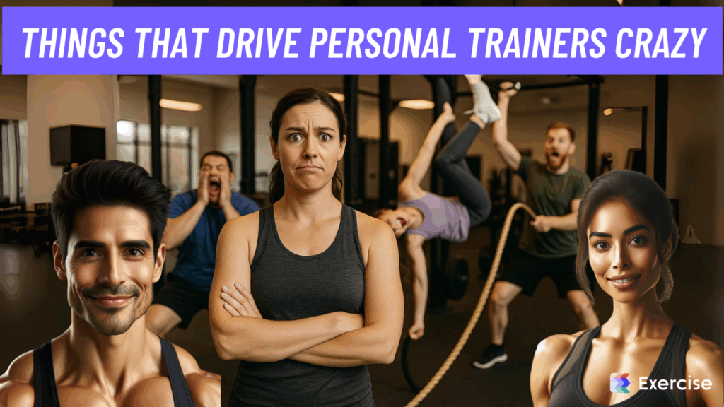 Things that Drive Personal Trainers Crazy