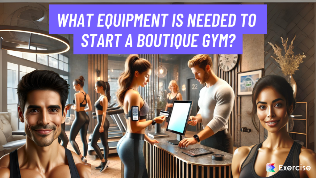 What equipment is needed to start a boutique gym?