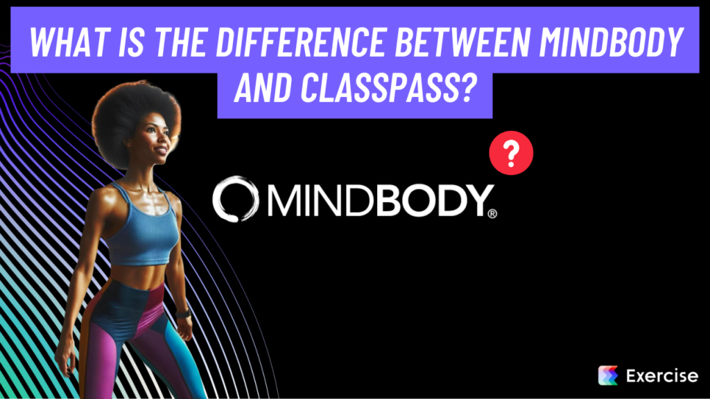 What is the difference between Mindbody and ClassPass?