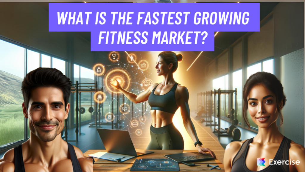 What is the fastest growing fitness market?