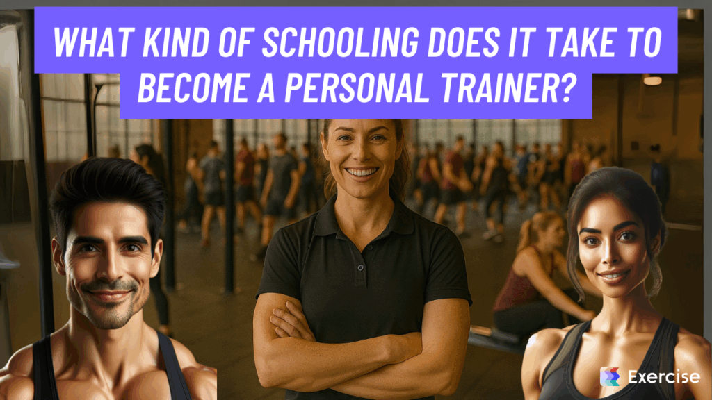 What kind of schooling does it take to become a personal trainer?
