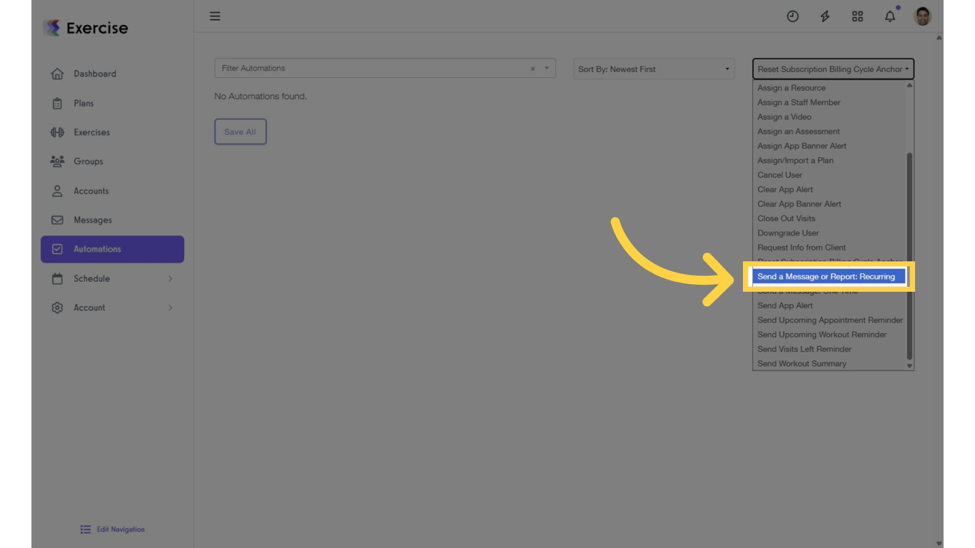 Click on “Create New Automation” and select 'Send a Message or Report: Recurring' from the drop-down.