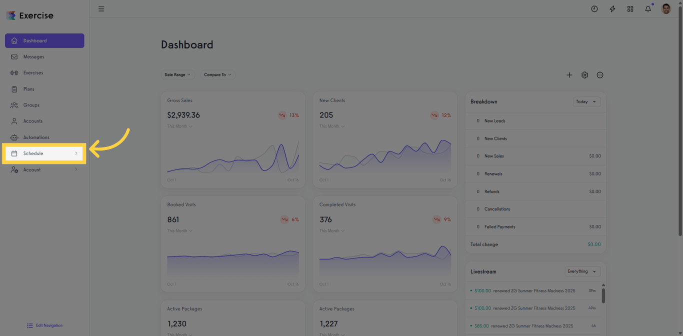 Access the Schedule Menu in your Exercise.com dashboard.