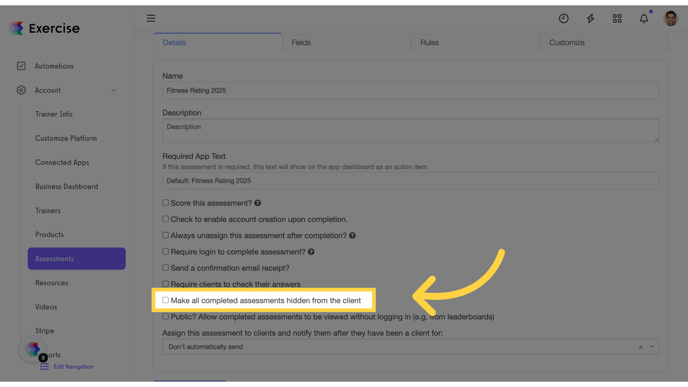 Click 'Make all completed assessments hidden from the client'