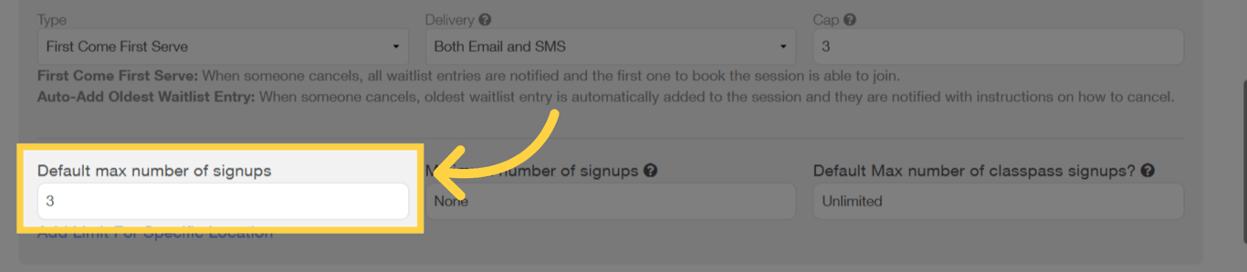 Scroll to 'Default max number of signups' then input number.