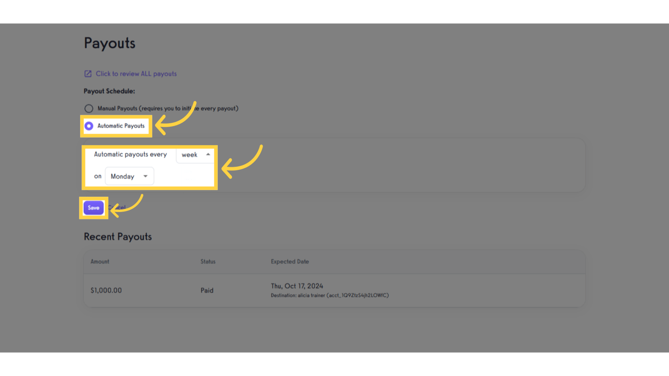 Enable Automatic Payouts, select Week, choose a day of the week, then click the Save button.